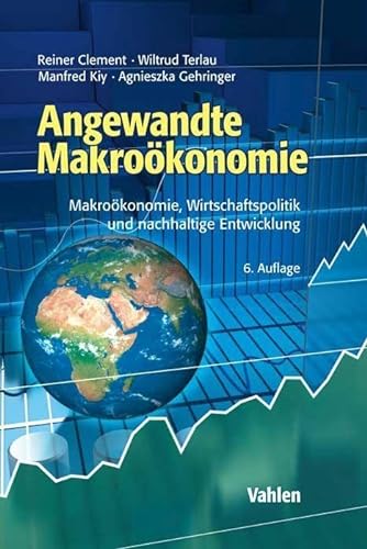 Angewandte Makroökonomie: Makroökonomie, Wirtschaftspolitik und nachhaltige Entwicklung von Vahlen