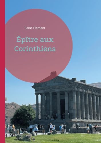 Épître aux Corinthiens: Une exhortation pastorale fondatrice sur l'unité de l'Église et la tradition apostolique dans le christianisme primitif von BoD – Books on Demand – Frankreich