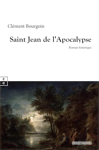 Saint Jean de l’Apocalypse (Romans Historiques) von COMPLICITÉS