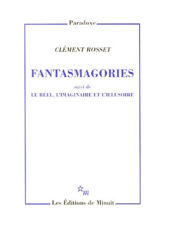 Fantasmagories : Suivi de Le réel, l'imaginaire et l'illusoire von Les Editions de Minuit
