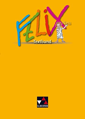 Felix neu - Unterrichtswerk für Latein / Felix Textband – neu von Buchner, C.C. Verlag