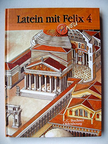 Latein mit Felix. Unterrichtswerk für Latein als gymnasiale Eingangssprache / Latein mit Felix 4 – neu