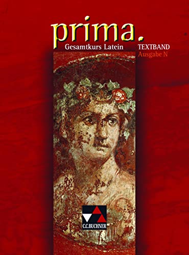 Prima N. Gesamtkurs Latein / prima N Textband: Ausgabe für Niedersachsen und Nordrhein-Westfalen: Ausgabe für Niedersachsen, Nordrhein-Westfalen ... für Niedersachsen und Nordrhein-Westfalen) Prima N. Gesamtkurs Latein / prima N Textband: Ausgabe für Niedersachsen und Nordrhein-Westfalen: Ausgabe für Niedersachsen, Nordrhein-Westfalen ... für Niedersachsen und Nordrhein-Westfalen)