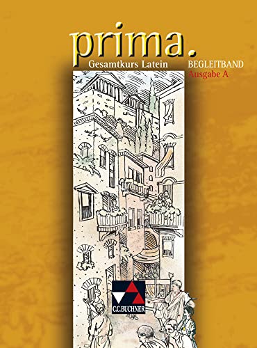 prima A / prima A Begleitband: Gesamtkurs Latein (prima A: Gesamtkurs Latein) von Buchner, C.C. Verlag