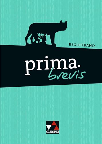 prima brevis / prima.brevis Begleitband: Unterrichtswerk für Latein 3 und Latein 4 (prima brevis: Unterrichtswerk für Latein 3 und Latein 4) von Buchner, C.C. Verlag