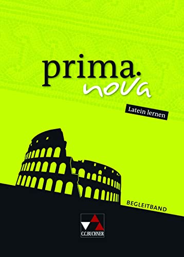 prima.nova Latein lernen / prima.nova Begleitband: Gesamtkurs Latein (prima.nova Latein lernen: Gesamtkurs Latein) prima.nova Latein lernen / prima.nova Begleitband: Gesamtkurs Latein (prima.nova Latein lernen: Gesamtkurs Latein)