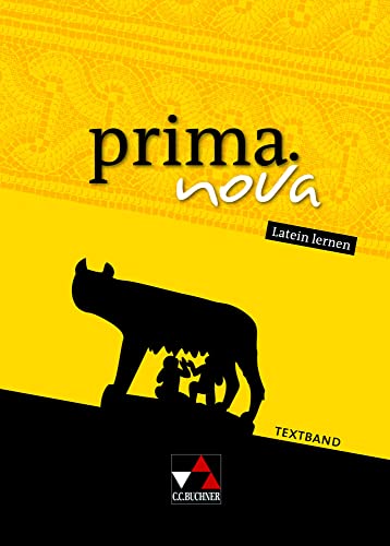 prima.nova Latein lernen / prima.nova Textband: Gesamtkurs Latein (prima.nova Latein lernen: Gesamtkurs Latein) von Buchner, C.C. Verlag