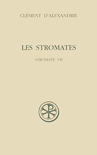 LES STROMATES - STROMATE VII: Stromate VII, Edition bilingue français-grec
