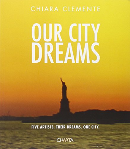 Our City Dreams: Five Artists. Their Dreams. One City: New York: Our City Dreams (Arte contemporanea)