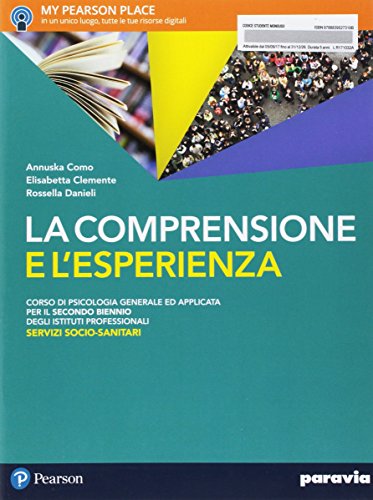 La comprensione e l'esperienza. Corso di psicologia generale ad applicata. Per gli Ist. professionali servizi socio-sanitari. Con e-book. Con espansione online (Vol. 1) von Paravia