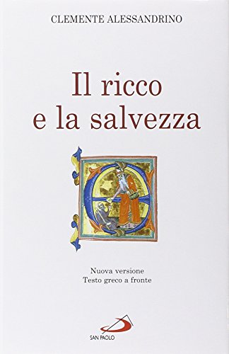 Il ricco e la salvezza. Quis dives salvetur? (Teologia e cultura religiosa, Band 150) von San Paolo Edizioni