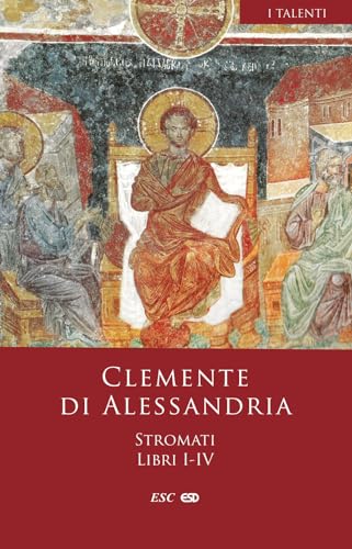 Stromati. Libri I-IV (Vol. 1-4) (I Talenti) von ESD-Edizioni Studio Domenicano