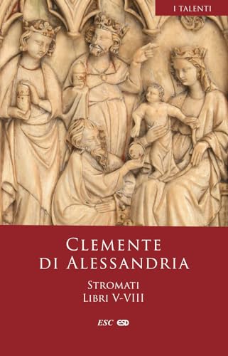 Stromati. Libri V-VIII (Vol. 5-8) (I Talenti)