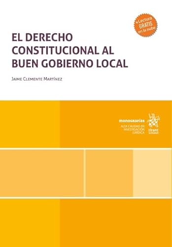 El Derecho Constitucional al buen gobierno local (Monografías) von Editorial Tirant lo Blanch