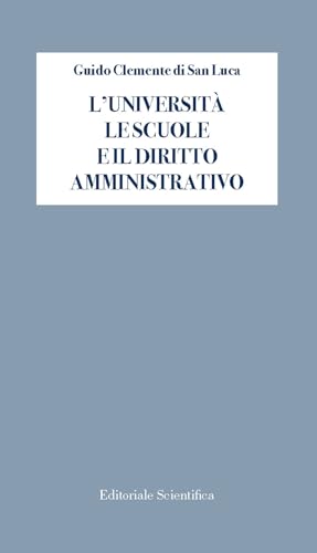 L'università le scuole e il diritto amministrativo L'università le scuole e il diritto amministrativo von Editoriale Scientifica