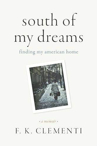 South of My Dreams: Finding My American Home, a Memoir von University of South Carolina Press