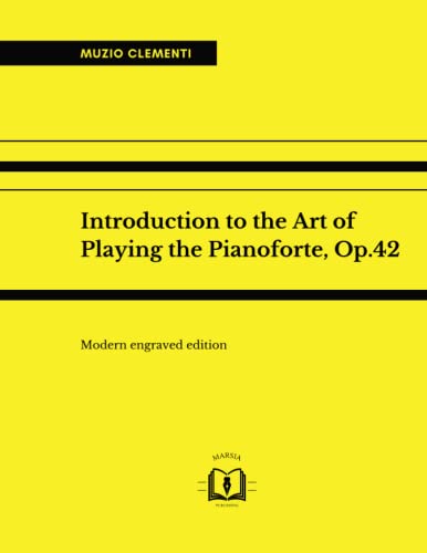 Introduction to the Art of Playing the Pianoforte, Op.42: Modern engraved edition