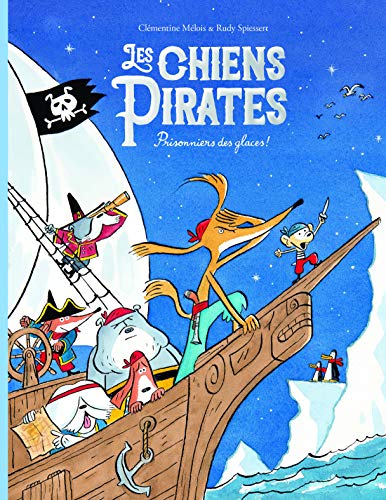 Les chiens pirates 2 Prisonniers des glaces !