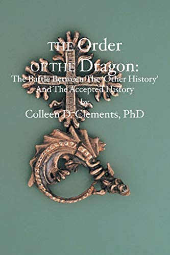 The Order of the Dragon: : The Battle Between the "Other History" and the Accepted History von Booksurge Publishing