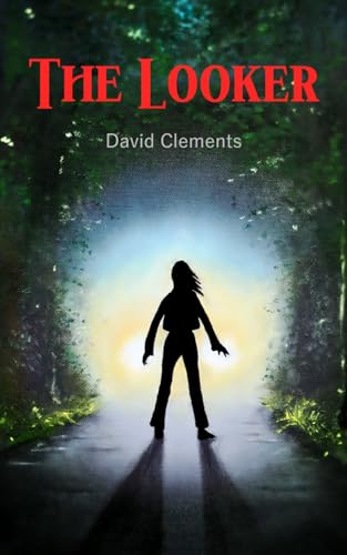 The Looker: A supernatural thriller with a world changing twist von Independently published
