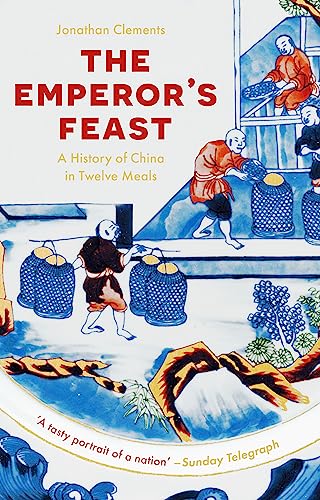 The Emperor's Feast: A History of China in Twelve Meals von Hodder Paperback
