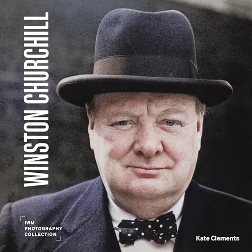Winston Churchill: Iwm Photography Collection (Imperial War Museum Photographic Collection) von Imperial War Museum