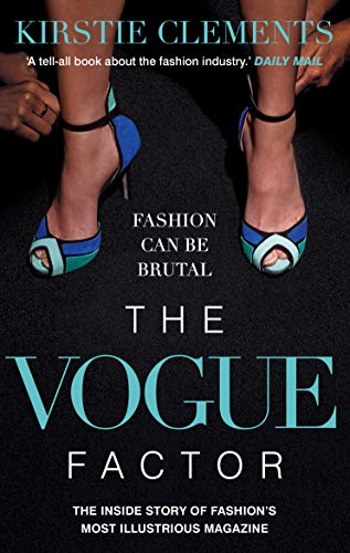 The Vogue Factor: The Inside Story of Fashion's most illustrious Magazine