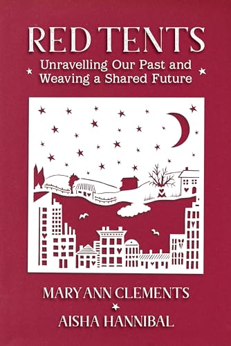 Red Tents: Unravelling our Past and Weaving a Shared Future Red Tents: Unravelling our Past and Weaving a Shared Future von Womancraft Publishing
