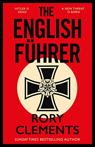 The English Führer: The gripping spy thriller from the bestselling author of THE MAN IN THE BUNKER