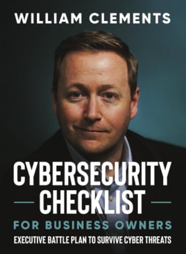 Cybersecurity Checklist for Business Owners: Executive Battle Plan to Survive Cyber Threats von divum llc