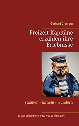 Freizeit-Kapitäne erzählen ihre Erlebnisse: staunen - lächeln - wundern