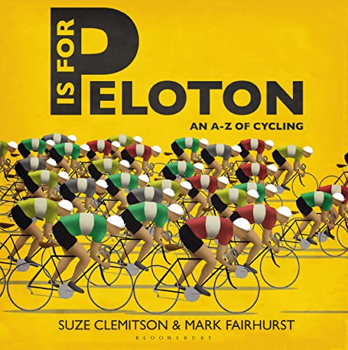 P Is For Peloton: The A-Z Of Cycling von Bloomsbury
