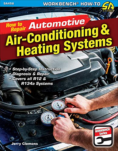 How to Repair Automotive Air-Conditioning & Heating Systems (Workbench) von Cartech