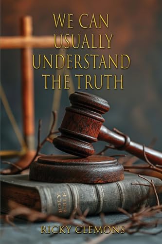 We Can Usually Understand the Truth We Can Usually Understand the Truth von Fideli Publishing, Incorporated