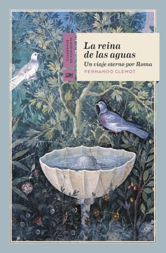 La reina de las aguas: Un viaje eterno por Roma (Cuadernos de Horizonte, Band 33) von La Línea del Horizonte Ediciones