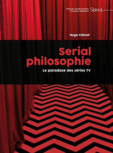 Serial philosophie: Le paradoxe des séries TV von RABELAIS