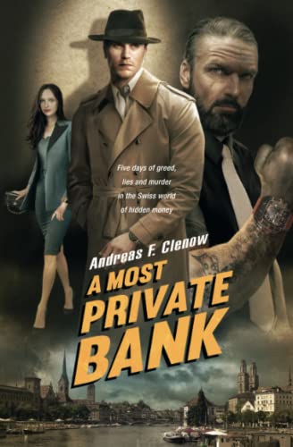 A Most Private Bank: Five days of greed, lies and murder in the Swiss world of hidden money