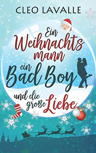 Ein Weihnachtsmann, ein Bad Boy und die große Liebe von Independently published