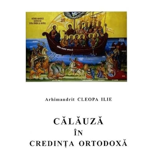 Calauza In Credinta Ortodoxa von Manastirea Sihastria