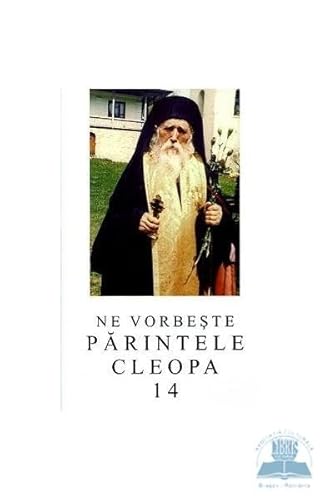Ne Vorbeste Parintele Cleopa 14 von Manastirea Sihastria