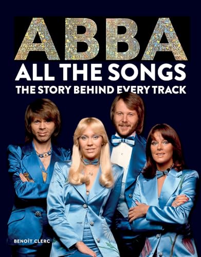 Abba: All The Songs: The Story Behind Every Track von Cassell