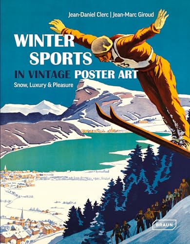 Winter Sports in Vintage Poster Art: Snow, Luxury & Pleasure von Roli Books