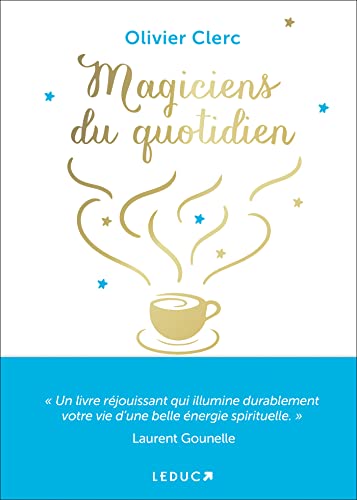 Magiciens du quotidien: Spiritualisez votre vie grâce à la magie des routines quotidiennes Magiciens du quotidien: Spiritualisez votre vie grâce à la magie des routines quotidiennes