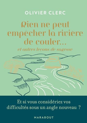 Rien ne peut empêcher la rivière de couler: et autres leçons de sagesse von MARABOUT