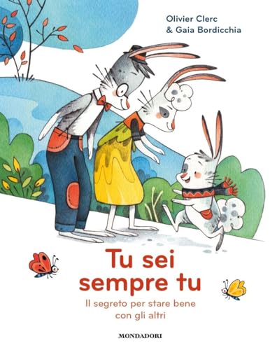 Tu sei tu. Il segreto per stare bene con gli altri (Varia) von Mondadori