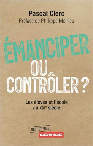 Émanciper ou contrôler ?: Les élèves et l'école au XXIᵉ siècle