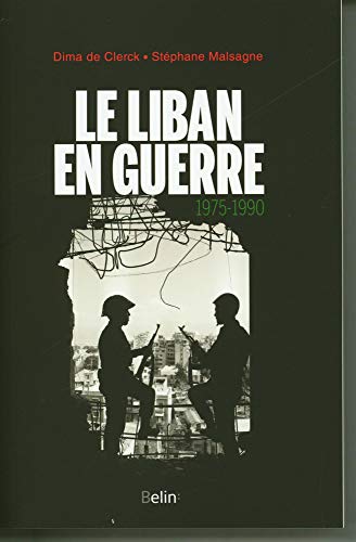 Le Liban en guerre: 1975-1990