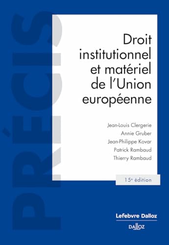 Droit institutionnel et matériel de l'Union européenne. 15e éd. von DALLOZ