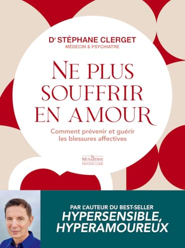 Ne plus souffrir en amour - Comment prévenir et guérir les blessures affectives Ne plus souffrir en amour - Comment prévenir et guérir les blessures affectives von LA MUSARDINE