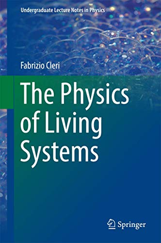 The Physics of Living Systems (Undergraduate Lecture Notes in Physics) von Springer